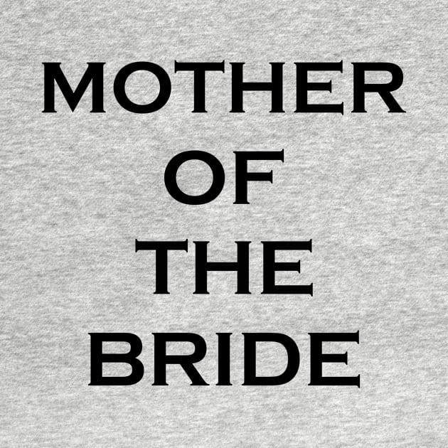 Mother of The Bride Shirt. Mother of The Groom. T-Shirt by mo designs 95